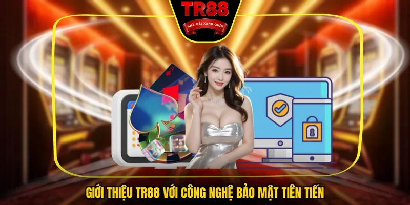 Giới thiệu TR88 với công nghệ bảo mật tiên tiến