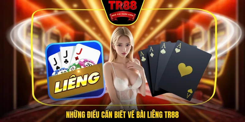 Những điều cần biết về bài Liêng TR88